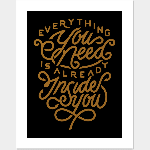 Everything you need is already inside you Wall Art by WordFandom